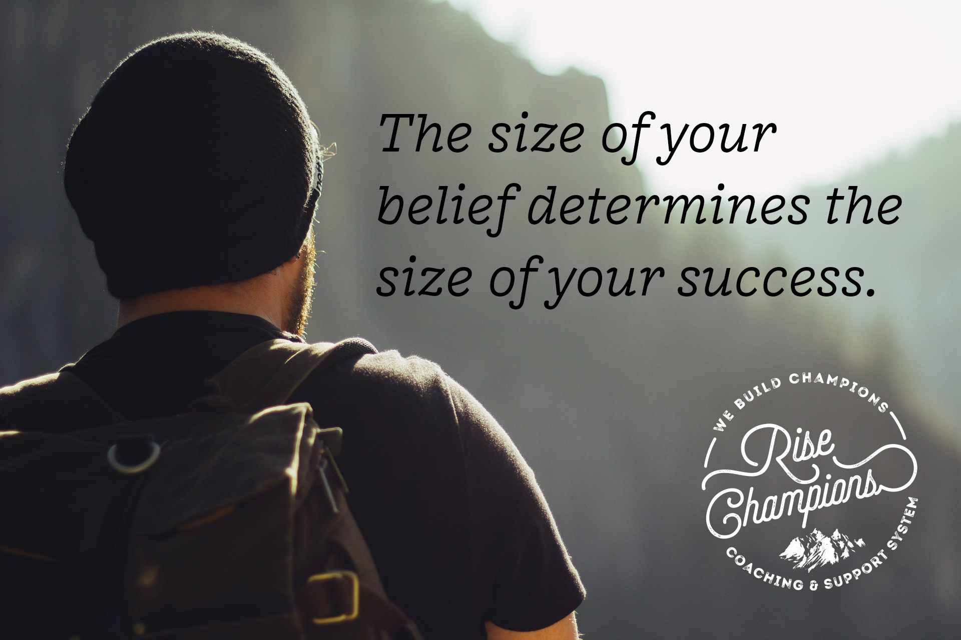 The Size of your Belief determines the Size of your Success